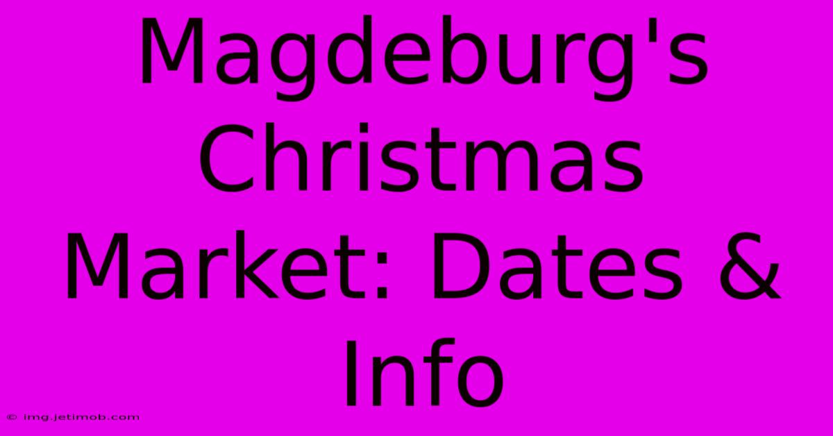 Magdeburg's Christmas Market: Dates & Info