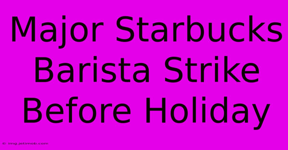 Major Starbucks Barista Strike Before Holiday