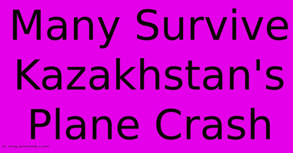 Many Survive Kazakhstan's Plane Crash