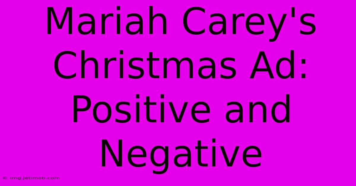 Mariah Carey's Christmas Ad: Positive And Negative