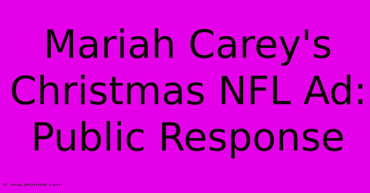 Mariah Carey's Christmas NFL Ad: Public Response