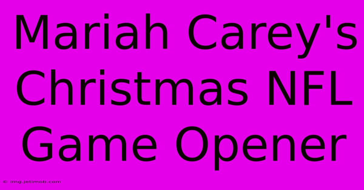 Mariah Carey's Christmas NFL Game Opener