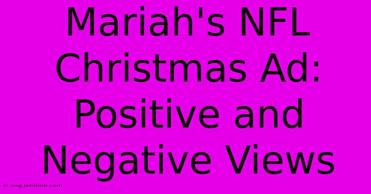 Mariah's NFL Christmas Ad: Positive And Negative Views