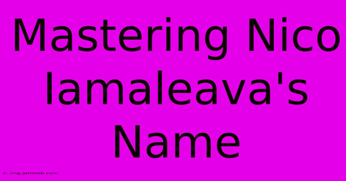 Mastering Nico Iamaleava's Name