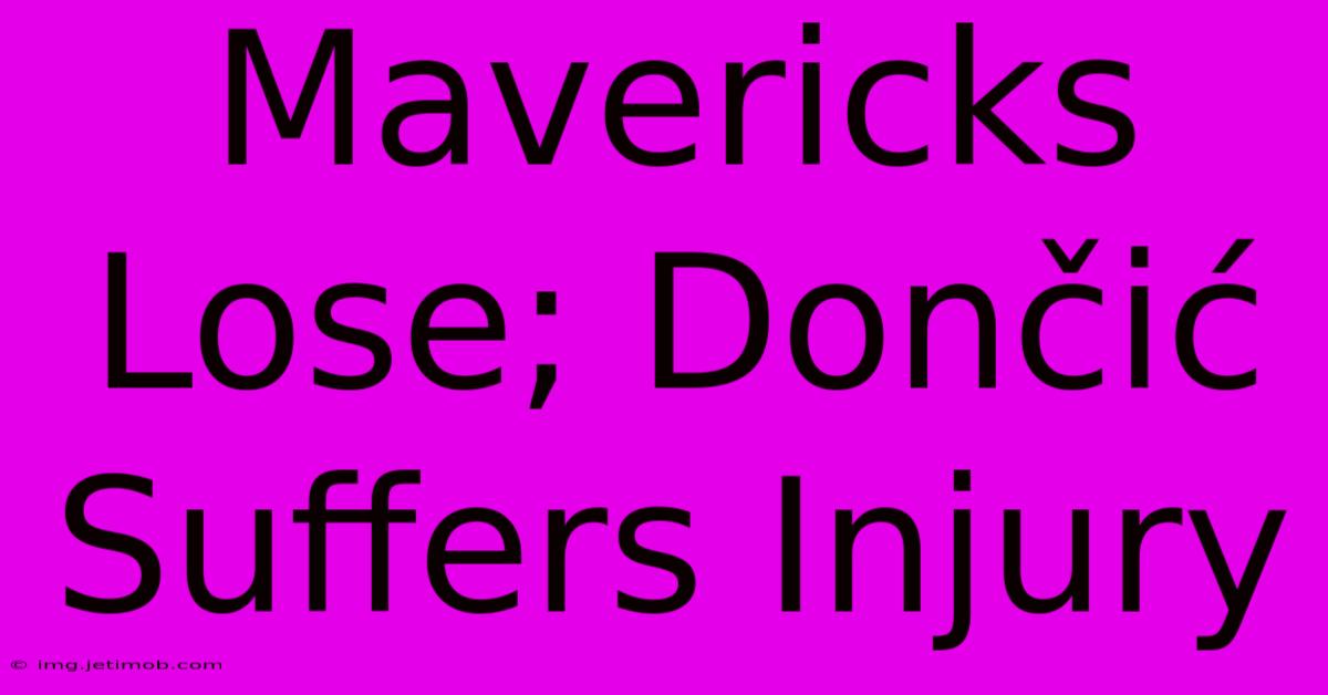 Mavericks Lose; Dončić Suffers Injury