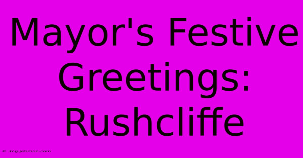 Mayor's Festive Greetings: Rushcliffe