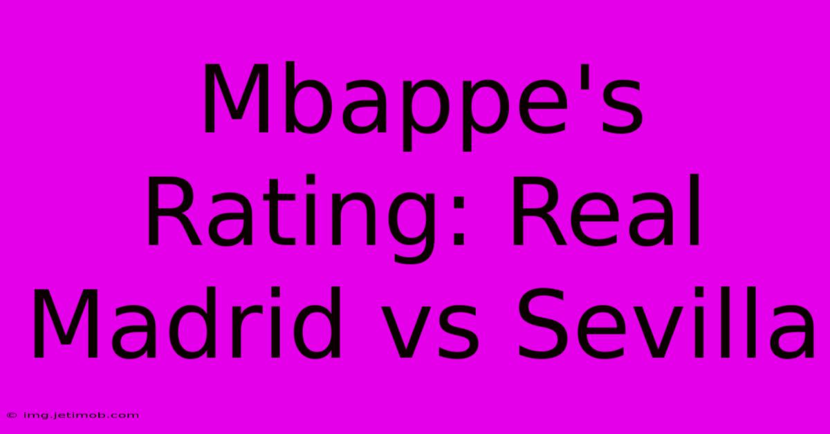 Mbappe's Rating: Real Madrid Vs Sevilla