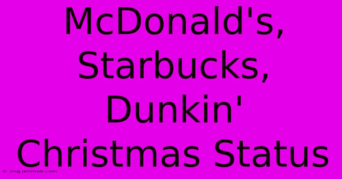 McDonald's, Starbucks, Dunkin' Christmas Status