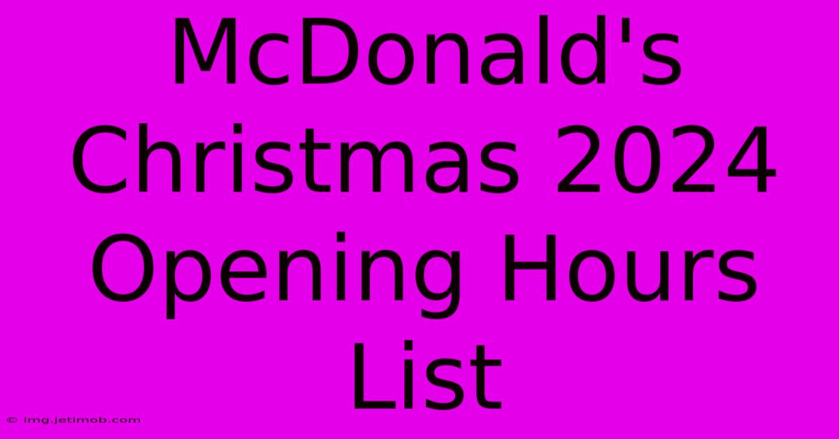 McDonald's Christmas 2024 Opening Hours List