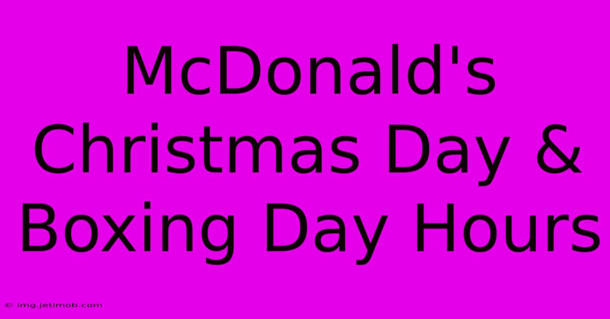 McDonald's Christmas Day & Boxing Day Hours