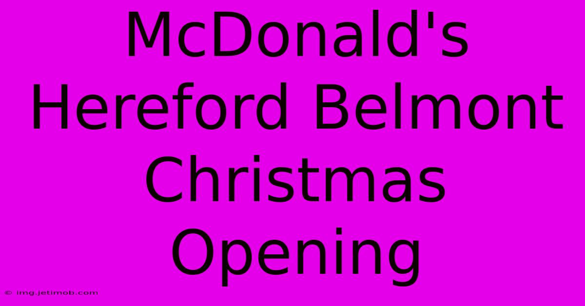 McDonald's Hereford Belmont Christmas Opening