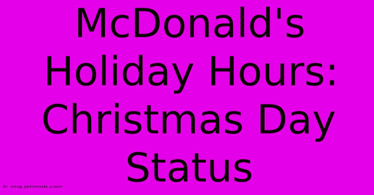 McDonald's Holiday Hours: Christmas Day Status