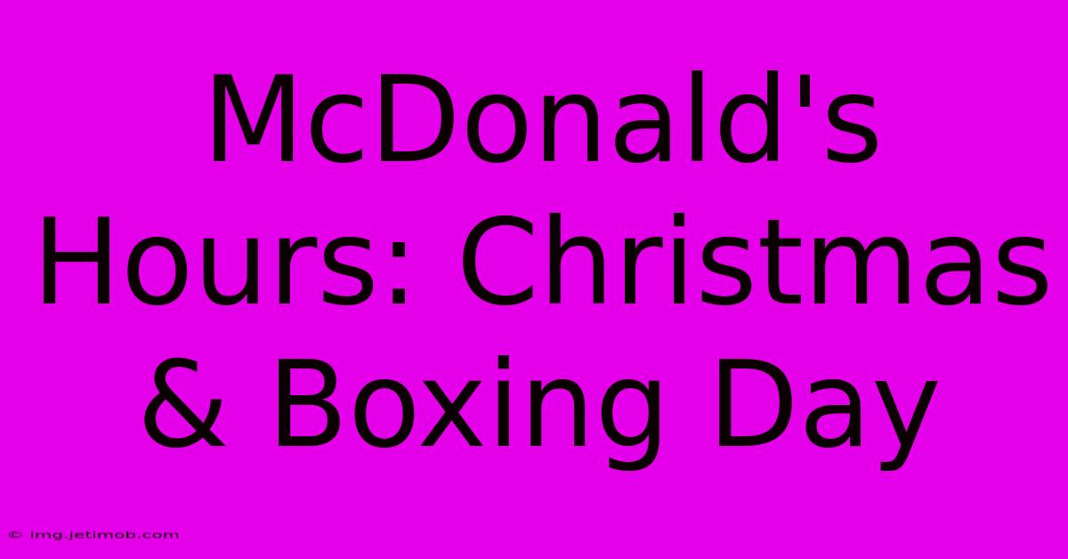 McDonald's Hours: Christmas & Boxing Day