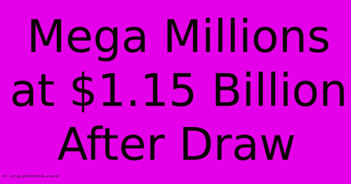 Mega Millions At $1.15 Billion After Draw