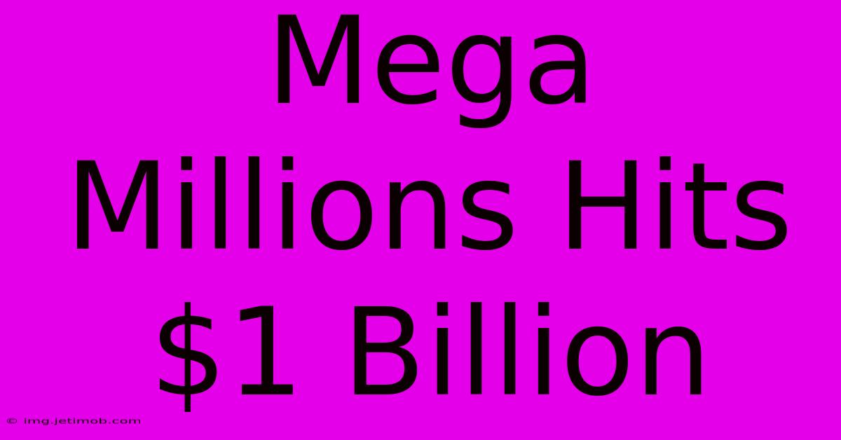 Mega Millions Hits $1 Billion