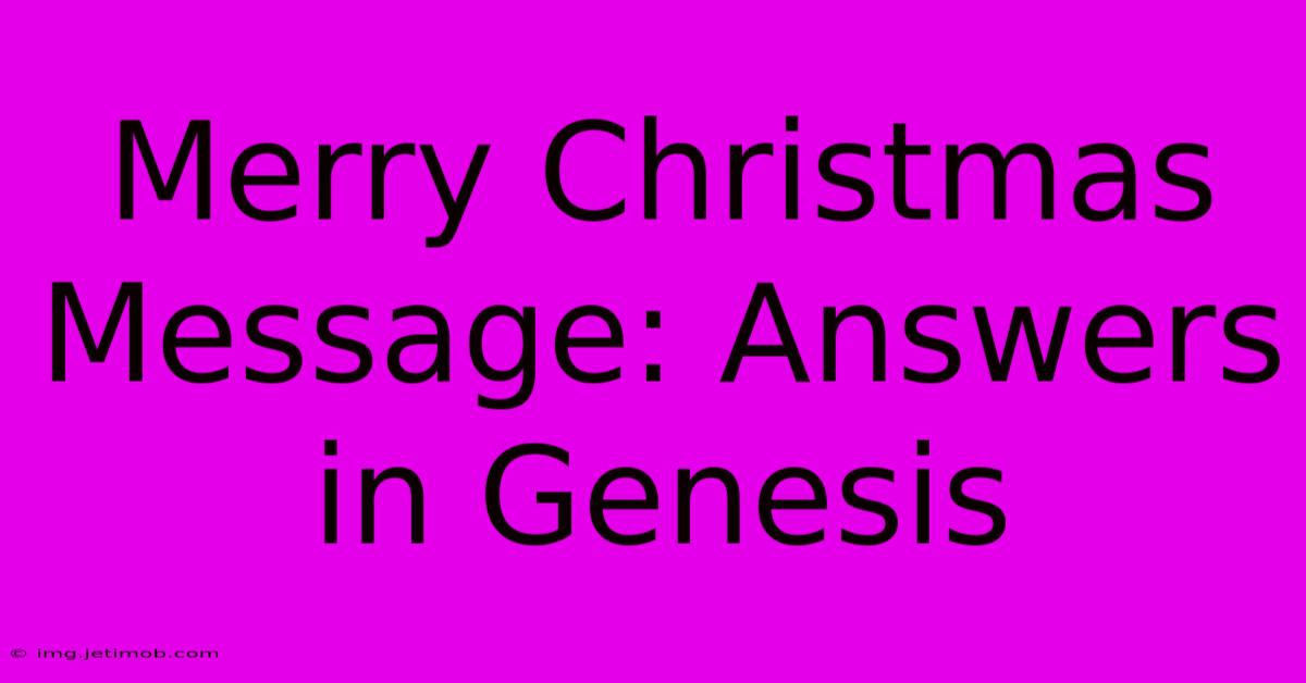 Merry Christmas Message: Answers In Genesis