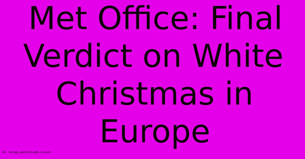 Met Office: Final Verdict On White Christmas In Europe