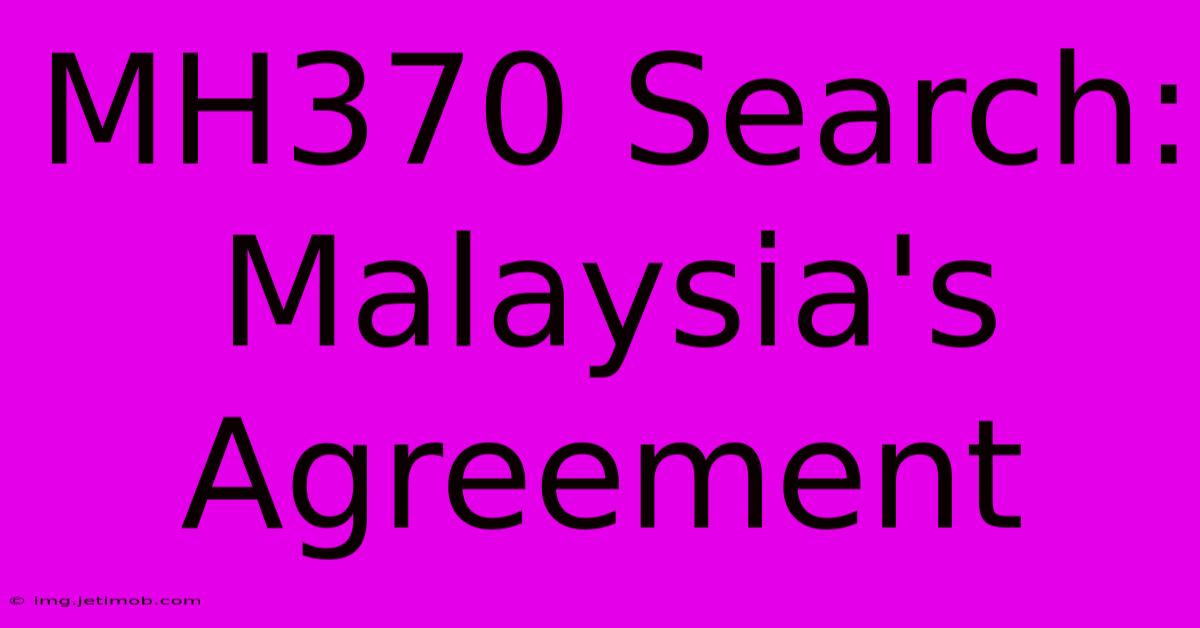 MH370 Search: Malaysia's Agreement