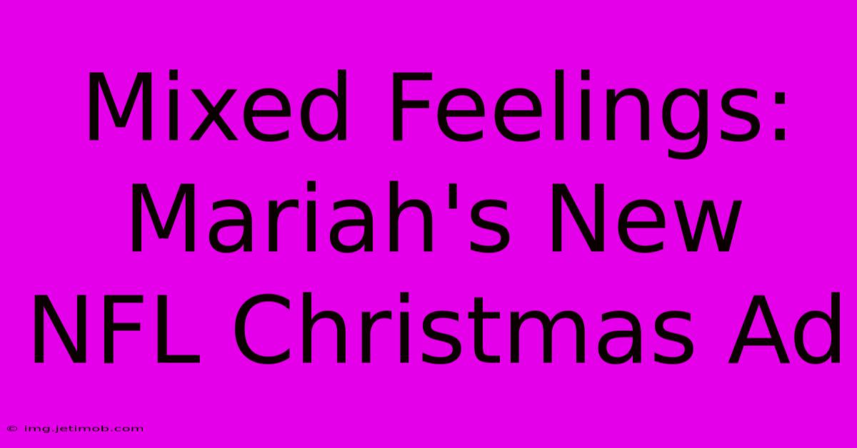 Mixed Feelings: Mariah's New NFL Christmas Ad