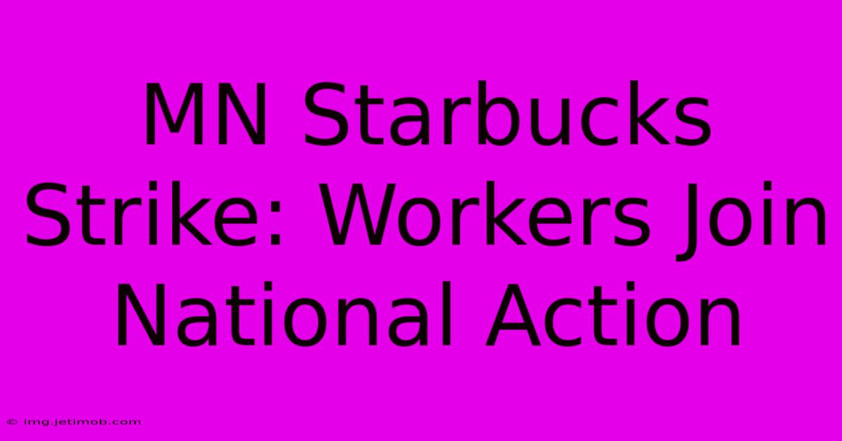 MN Starbucks Strike: Workers Join National Action