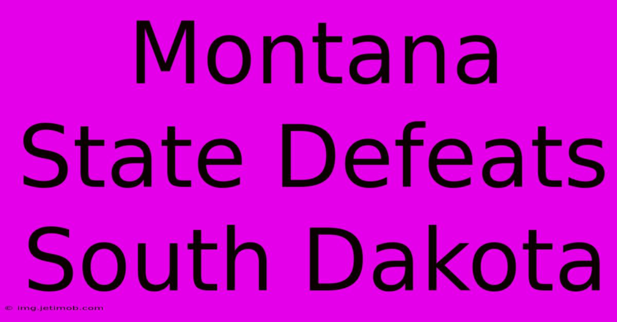 Montana State Defeats South Dakota