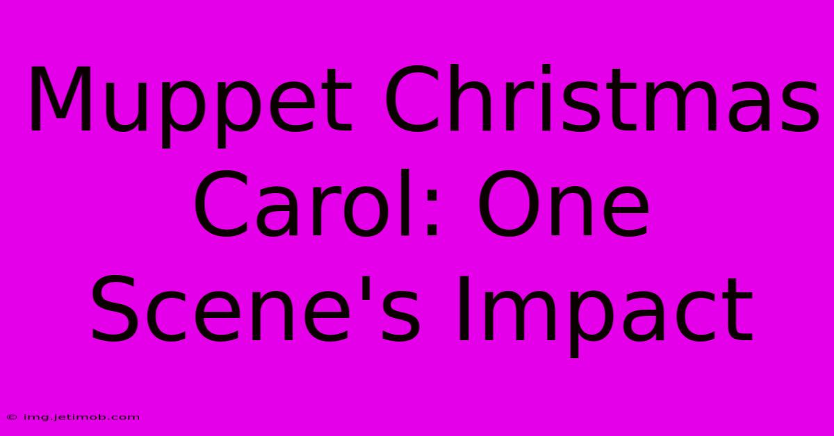 Muppet Christmas Carol: One Scene's Impact