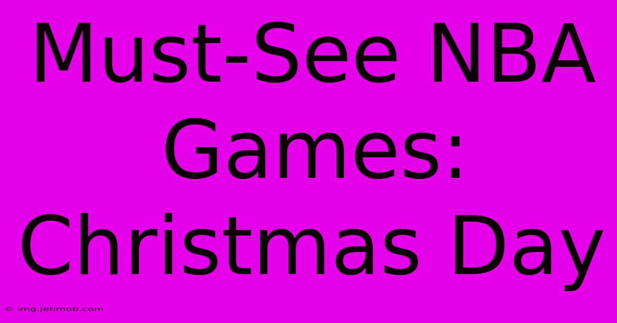 Must-See NBA Games: Christmas Day