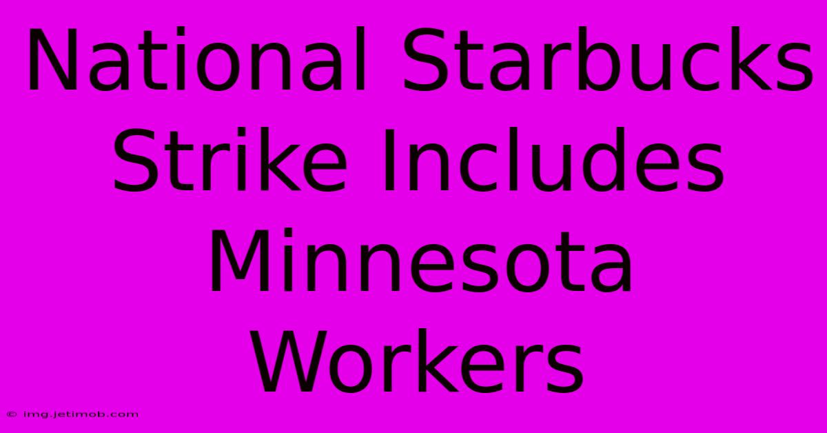 National Starbucks Strike Includes Minnesota Workers