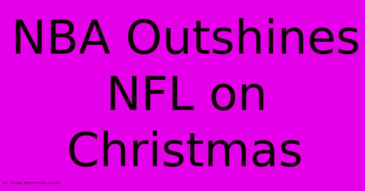 NBA Outshines NFL On Christmas