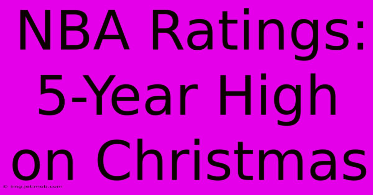 NBA Ratings: 5-Year High On Christmas