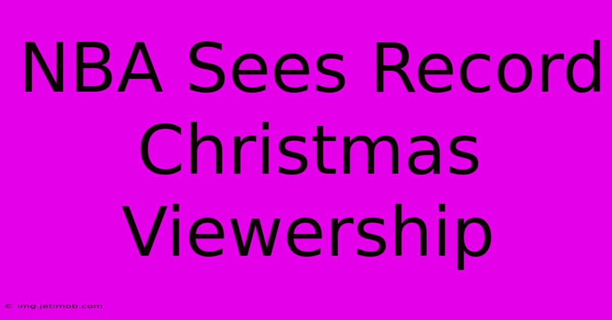 NBA Sees Record Christmas Viewership