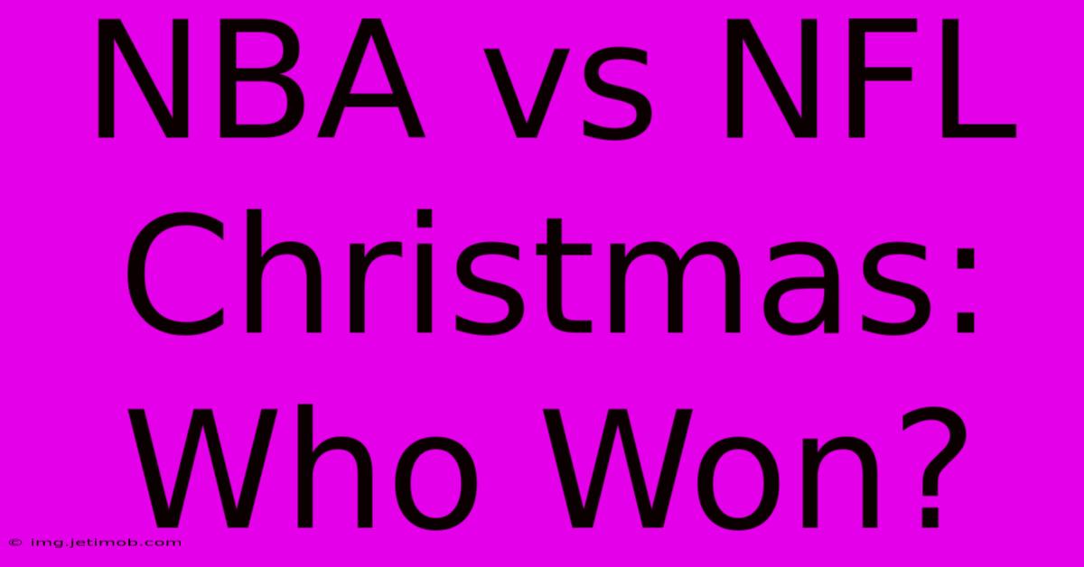 NBA Vs NFL Christmas: Who Won?