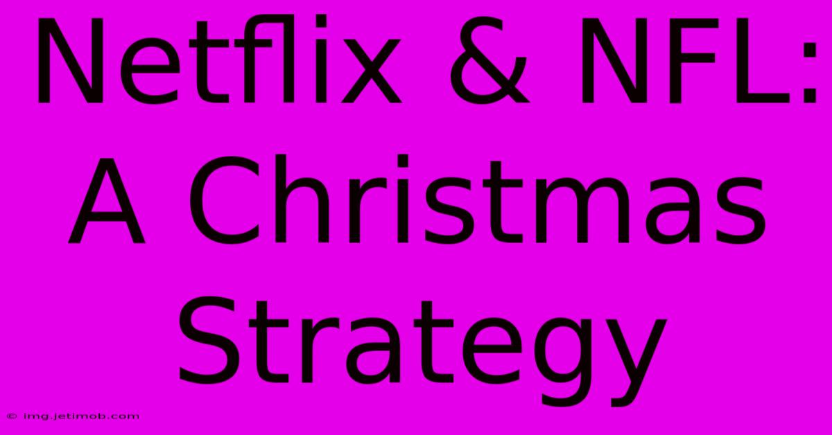 Netflix & NFL: A Christmas Strategy