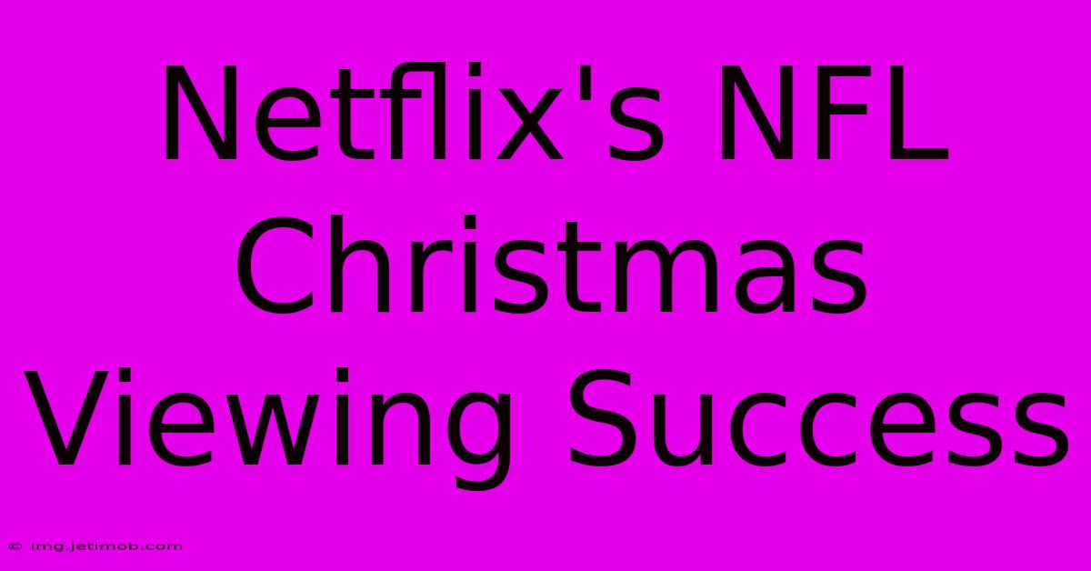 Netflix's NFL Christmas Viewing Success