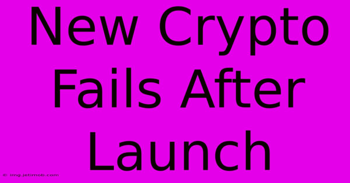 New Crypto Fails After Launch