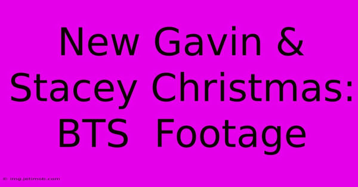 New Gavin & Stacey Christmas: BTS  Footage