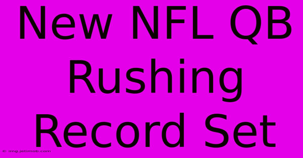 New NFL QB Rushing Record Set