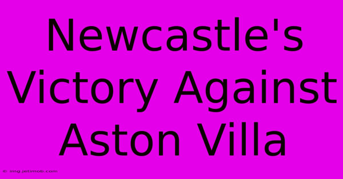 Newcastle's Victory Against Aston Villa