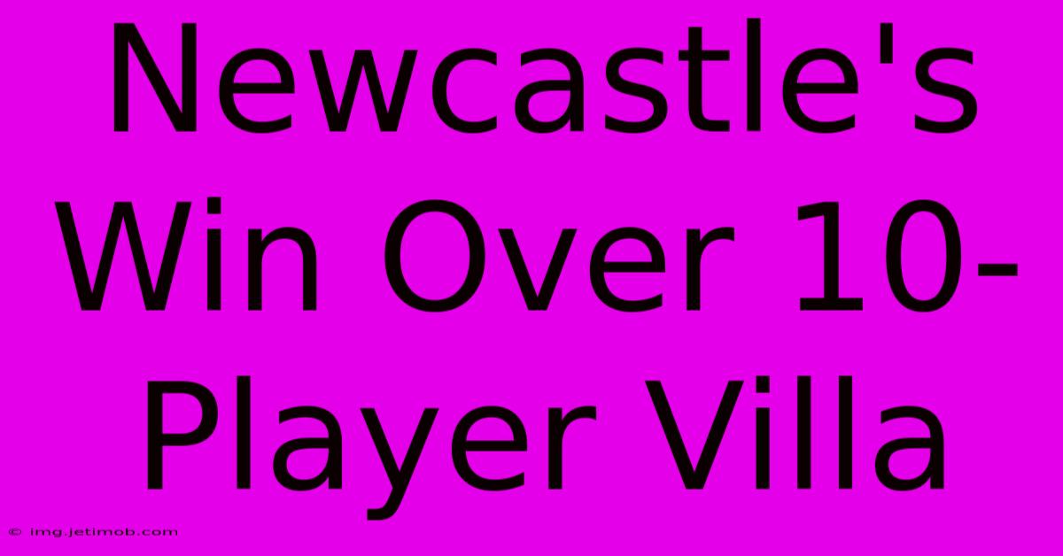 Newcastle's Win Over 10-Player Villa