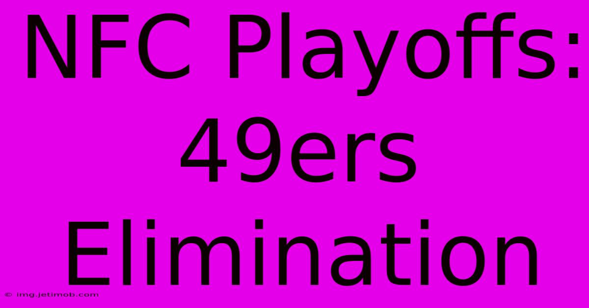 NFC Playoffs: 49ers Elimination