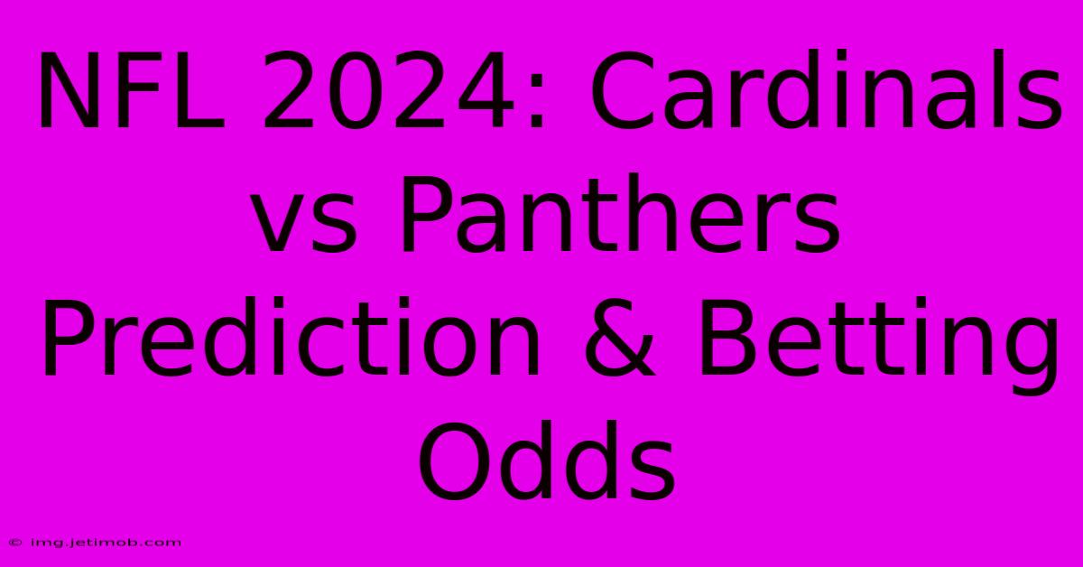 NFL 2024: Cardinals Vs Panthers Prediction & Betting Odds