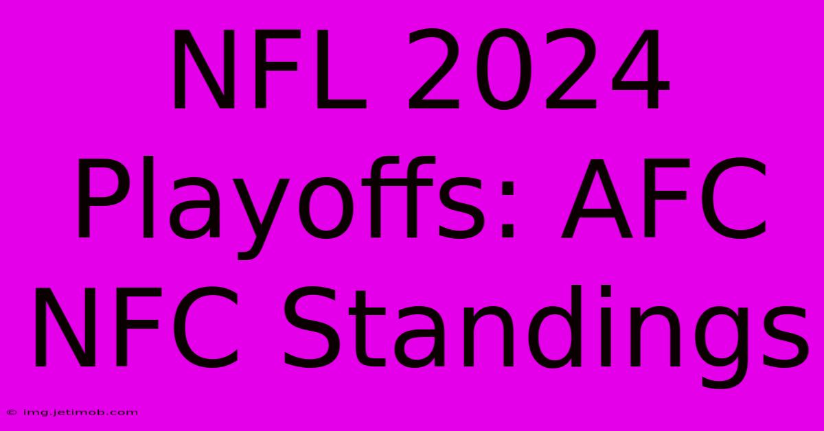 NFL 2024 Playoffs: AFC NFC Standings