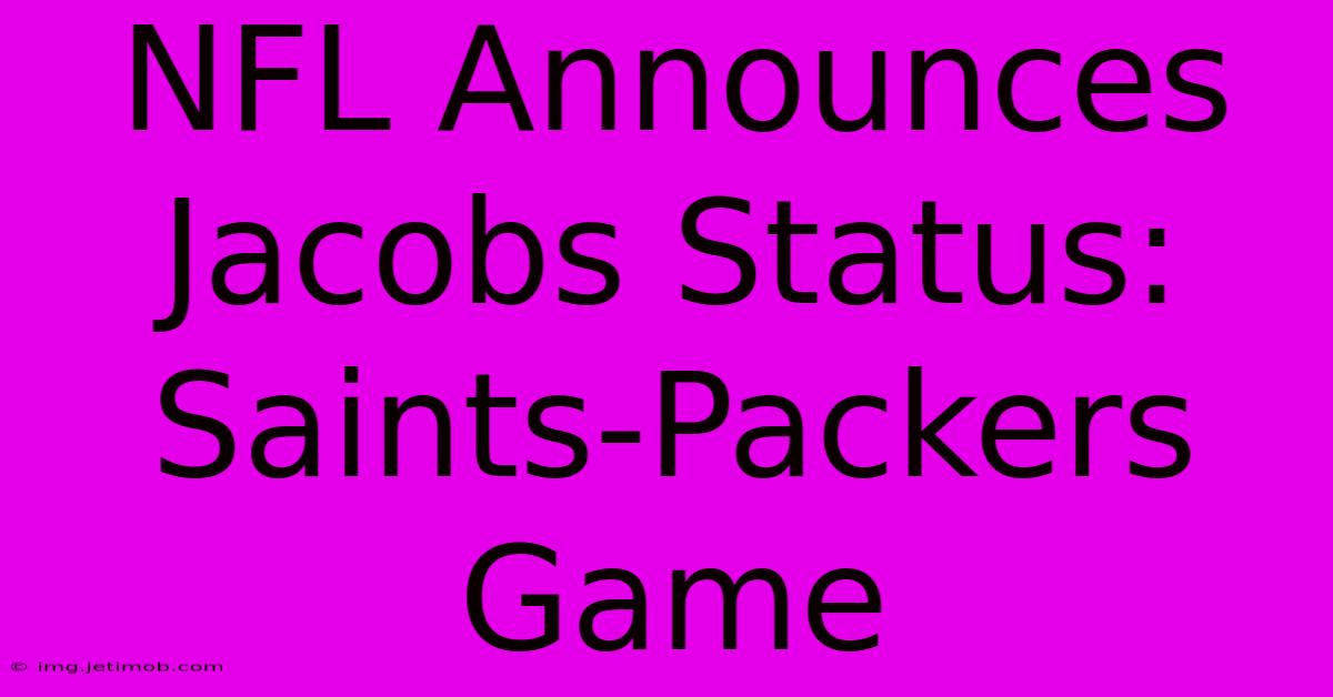 NFL Announces Jacobs Status: Saints-Packers Game