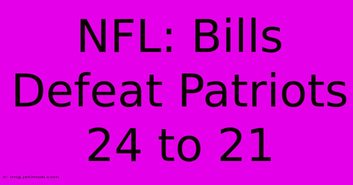 NFL: Bills Defeat Patriots 24 To 21