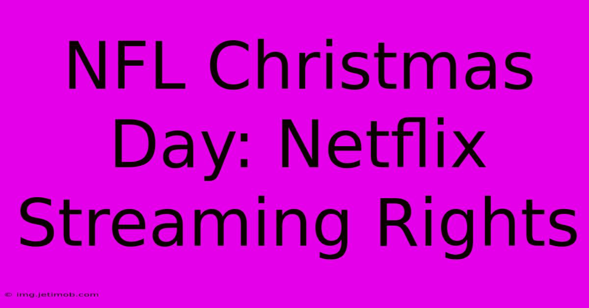 NFL Christmas Day: Netflix Streaming Rights