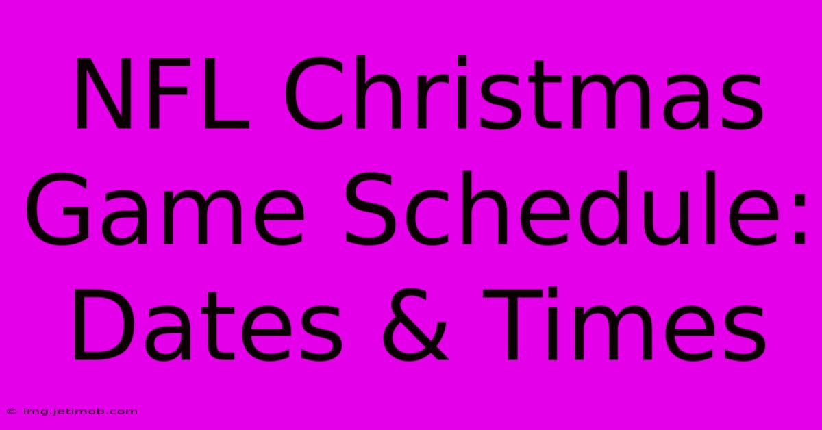 NFL Christmas Game Schedule: Dates & Times