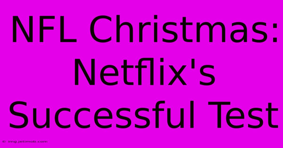 NFL Christmas: Netflix's Successful Test