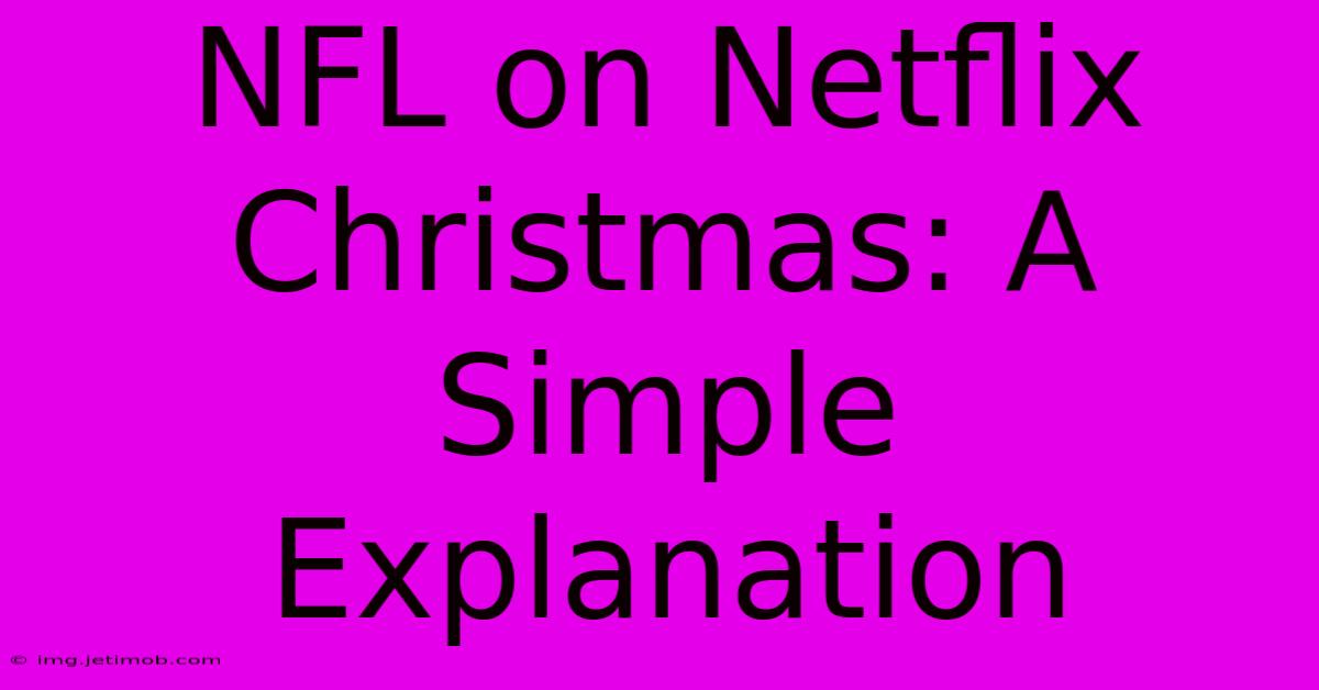 NFL On Netflix Christmas: A Simple Explanation