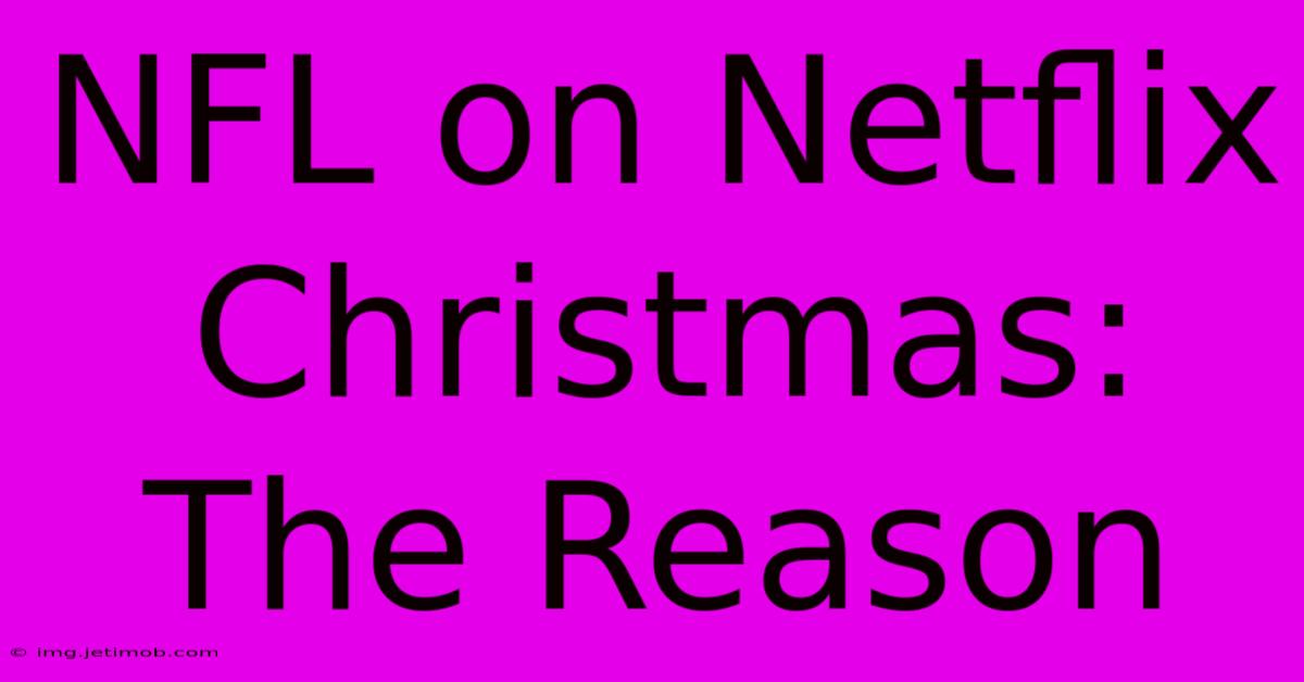 NFL On Netflix Christmas: The Reason