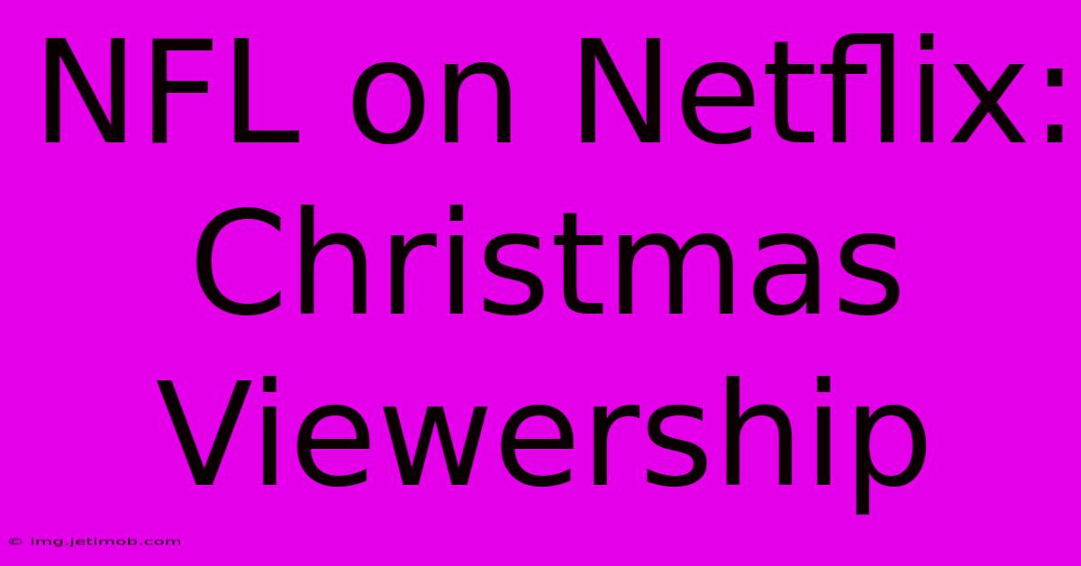 NFL On Netflix: Christmas Viewership